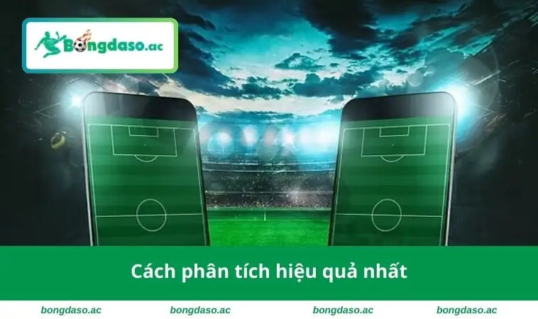 Tỷ Lệ Cá Cược Bóng Đá - Mẹo Phân Tích & Chiến Lược Thắng 2 Cách phân tích hiệu quả nhất