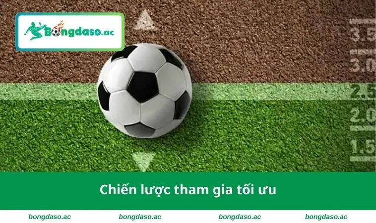 Tỷ Lệ Cá Cược Bóng Đá - Mẹo Phân Tích & Chiến Lược Thắng 3 Chiến lược tham gia dễ thắng